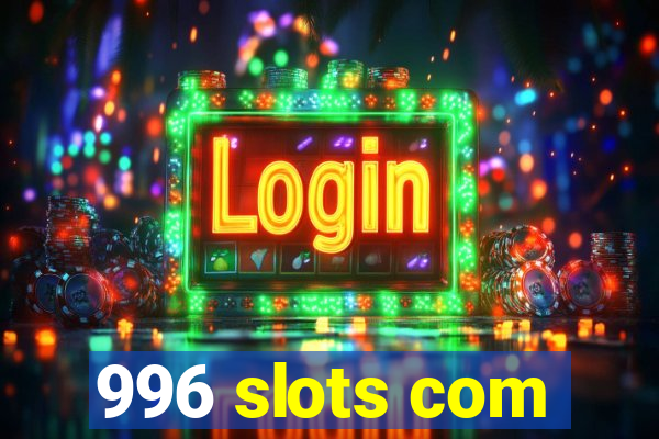 996 slots com